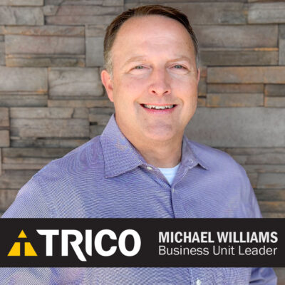 TRICO is Proud to Announce Michael Williams as New Business Unit Leader